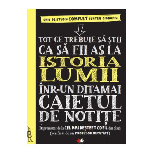 Tot ce trebuie să știi că să fii AS la istoria lumii într-un ditamai caietul de notițe