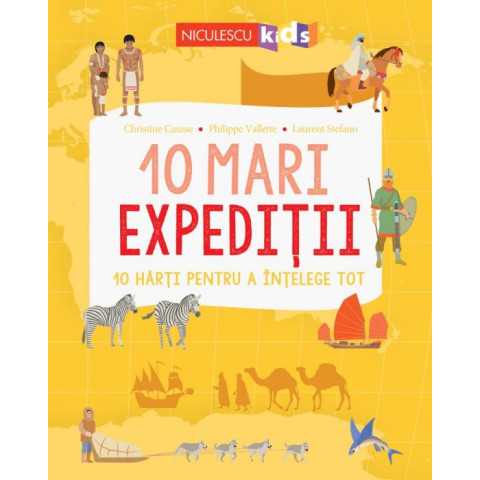 10 mari expediții. 10 hărți pentru a înțelege tot.