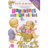 Învăț să mă rog - Rugăciuni pentru pitici