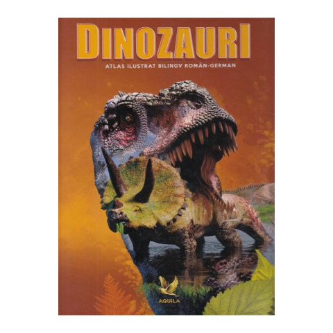 Dinozauri. Atlas ilustrat bilingv român-german