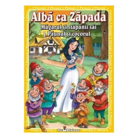 3 Povești: Albă ca Zăpada. Măgarul și stăpânii săi. Păunul și cocorul