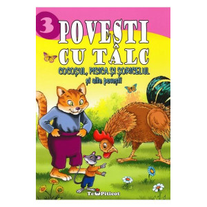 3 povești cu tâlc: Cocoșul, pisica și șoricelul și alte povești