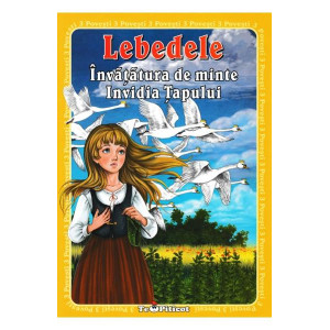 3 Povești: Lebedele. Învățătura de minte. Invidia țapului