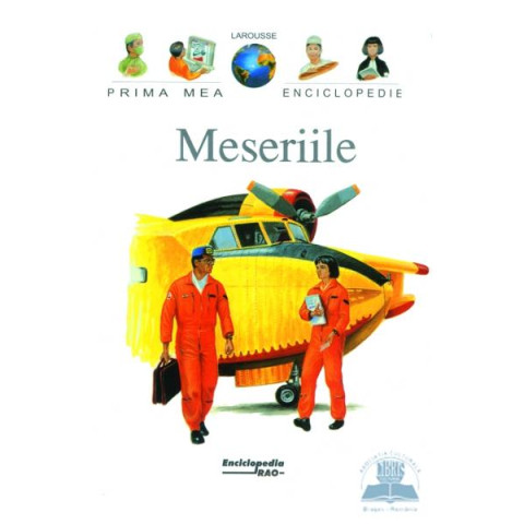 Prima mea enciclopedie Larousse - Meseriile