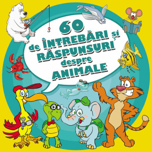 60 de întrebări și răspunsuri despre animale