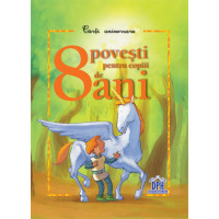 8 povești pentru copiii de 8 ani