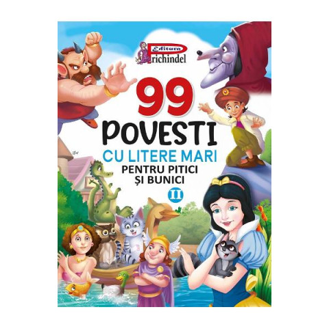 99 povești cu litere mari pentru pitici și bunici Vol. 2