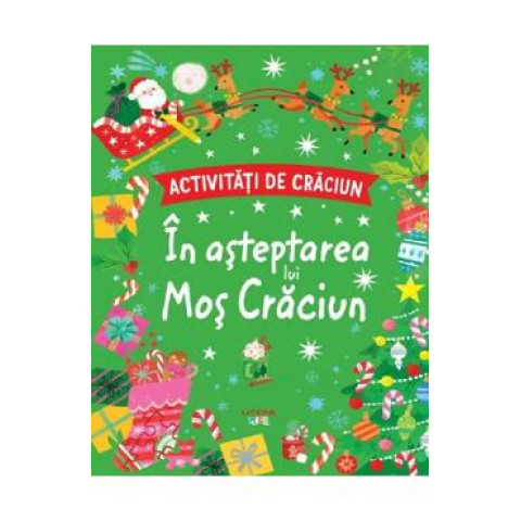 Activități de Crăciun. În așteptarea lui Moș Crăciun