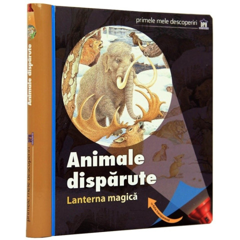 Animale dispărute. Lanterna magică. Primele mele descoperiri