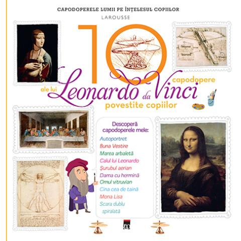 Cele 10 capodopere ale lui Leonardo Da Vinci povestite copiilor