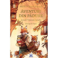 Aventuri din pădure - Jurnalul Vulpoiului Cornelius - vol 2