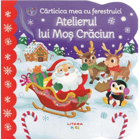 Bebe învață. Cărticica mea cu ferestruici. Atelierul lui Moș Crăciun