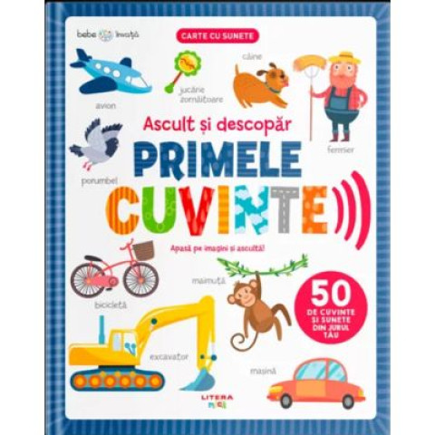 Bebe învață. Ascult și descopăr. Primele cuvinte. Carte cu sunete