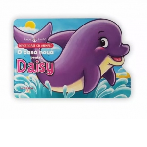 Bebe învață. O casă nouă pentru Daisy. Povestioare cu animale
