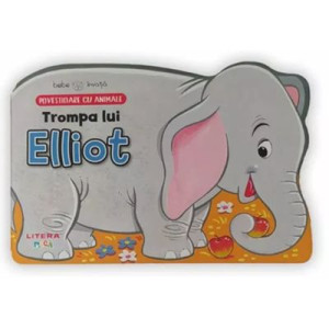 Bebe învață. Trompa lui Elliot. Povestioare cu animale