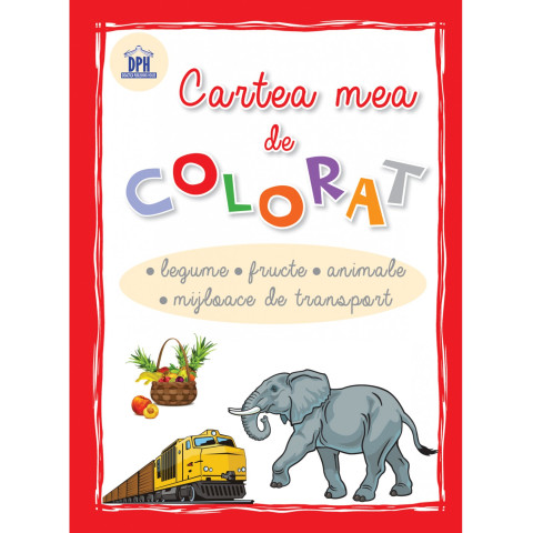 Cartea mea de colorat - Legume, fructe, animale, mijloace de transport