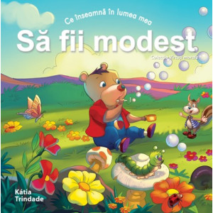 Ce înseamnă în lumea mea - Să fii modest