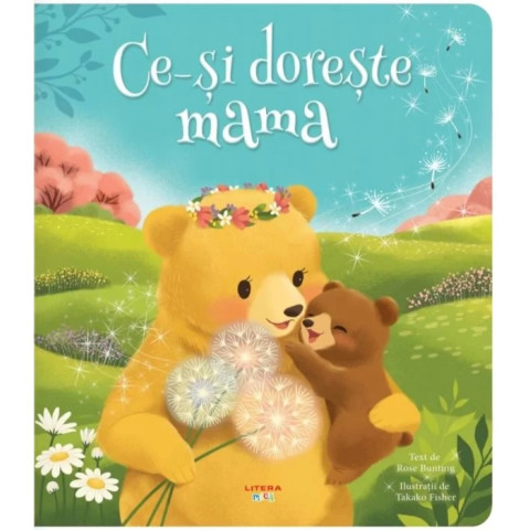 Ce-și dorește mama