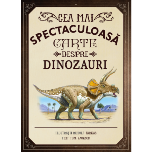 Cea mai spectaculoasă carte despre dinozauri