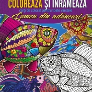 Coloreaza și înrămează! Lumea din adâncuri