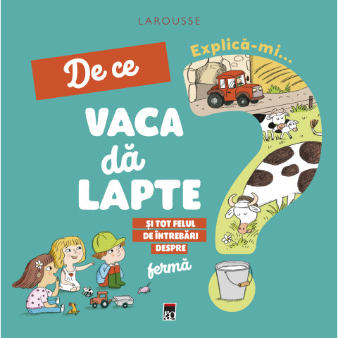 Explică-mi de ce vaca dă lapte