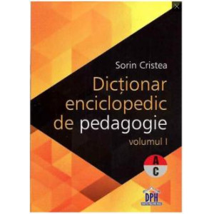 Dictionar enciclopedic de pedagogie Vol I