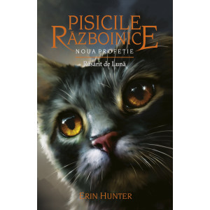 Pisicile Războinice – Noua profeție. Cartea a VIII-a: Răsărit de Lună