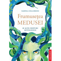 Frumuseţea Medusei și alte chipuri mitologice