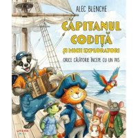 Căpitanul Codiță și micii exploratori. Orice călătorie începe cu un pas. Vol. 1 Căpitanul Codiță și micii exploratori. Orice călătorie începe cu un pas. Vol. 1