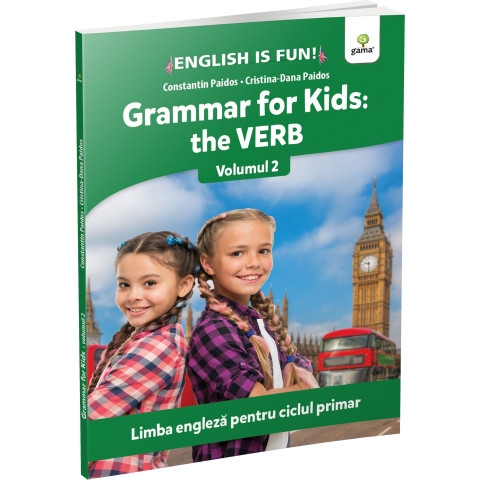 Grammar for kids: the Verb. Volumul 2
