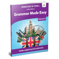 Grammar made easy. Limba engleză pentru gimnaziu