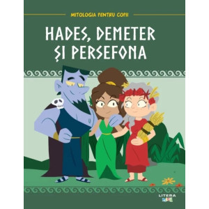 Mitologia. Hades, Demeter și Persefona