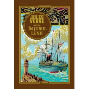 Volumul 13. Jules Verne. În jurul Lunii. Jules Verne