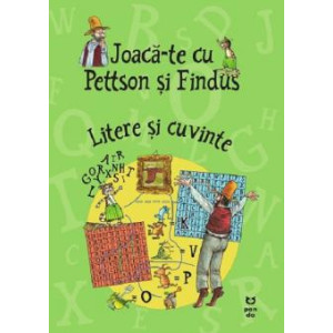 Joaca-te cu Pettson și Findus. Litere și cuvinte. Sven Nordqvist