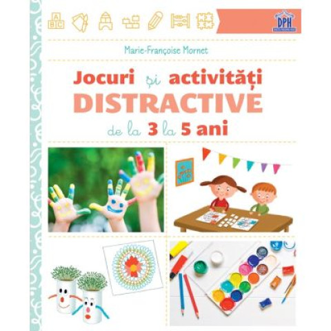 Descriere Jocuri și activități distractive de la 3 la 5 ani. Marie-Françoise Mornet