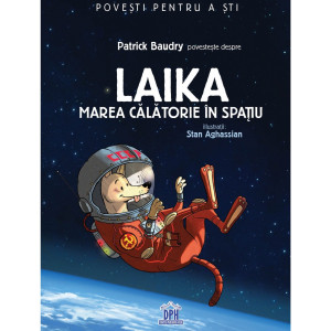 Laika: Marea călătorie în spațiu