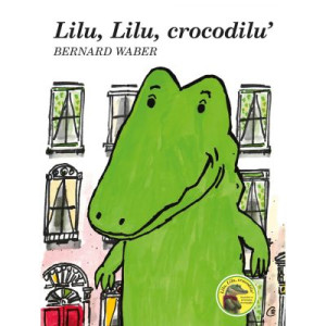 Lilu, Lilu, crocodilu'. Bernard Waber