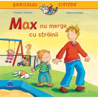 Max nu merge cu străinii