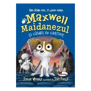 Maxwell Maidanezul și câinii de cartier