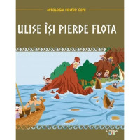 Mitologia. Ulise își pierde flota