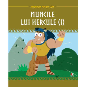 Mitologia. Muncile lui Hercule. Vol 1