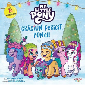 My Little Pony. Crăciun fericit, ponei! Agnes Garbowska , Alexandra West