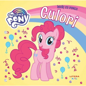 My Little Pony. Învăț cu poneii. Culori. reeditare