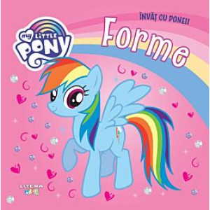 My Little Pony. Învăț cu poneii. Forme. reeditare