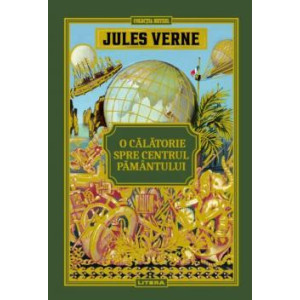 Volumul 20. Jules Verne. O călătorie spre centrul Pământului. Jules Verne
