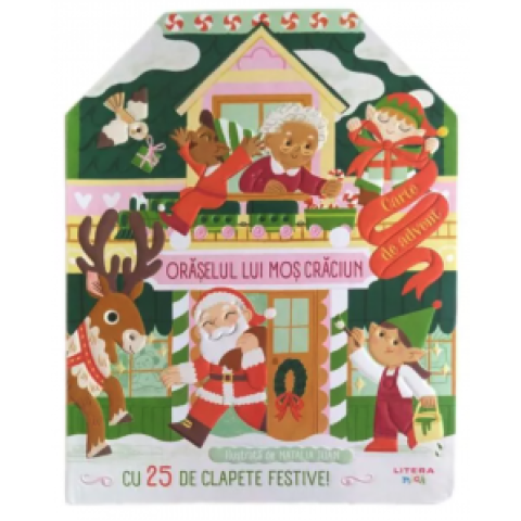 Orașelul lui Moș Crăciun. Carte de advent cu 25 de clapete festive!