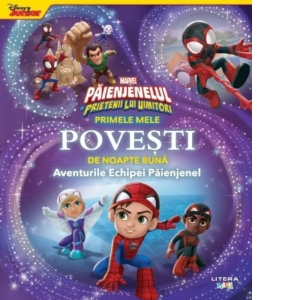 Marvel. Păienjenelul și prietenii săi uimitori. Primele mele povești de noapte bună. Aventurile Echipei Păienjenel