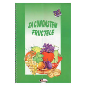 Să cunoaștem fructele