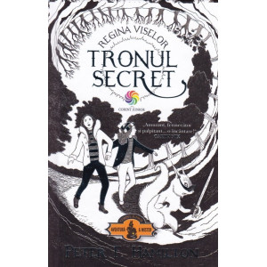 Tronul secret. Regina viselor vol. 1 