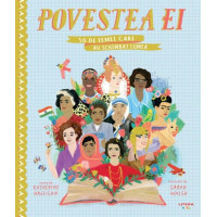 Povestea ei. 50 de femei care au schimbat lumea